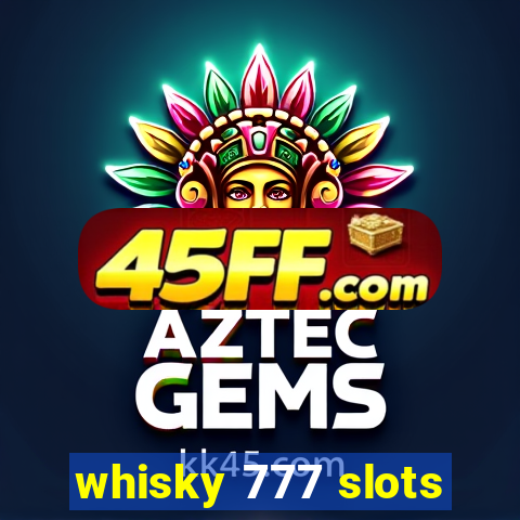 whisky 777 slots